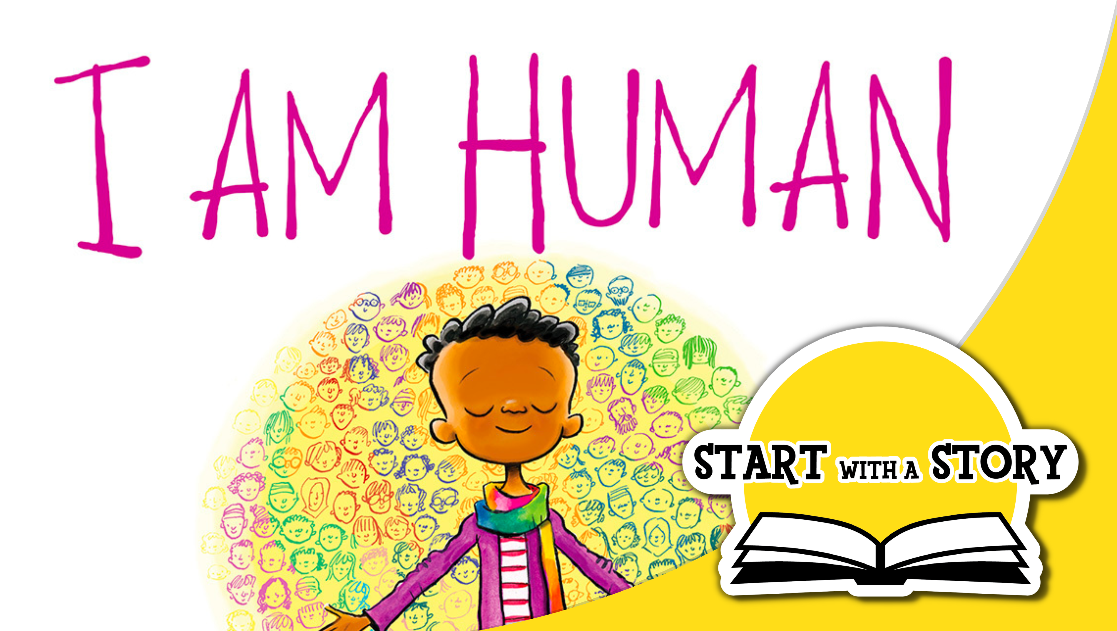 Start With a Story I Am Human Overview